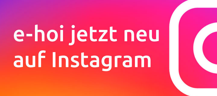 e-hoi jetzt auf Instagram